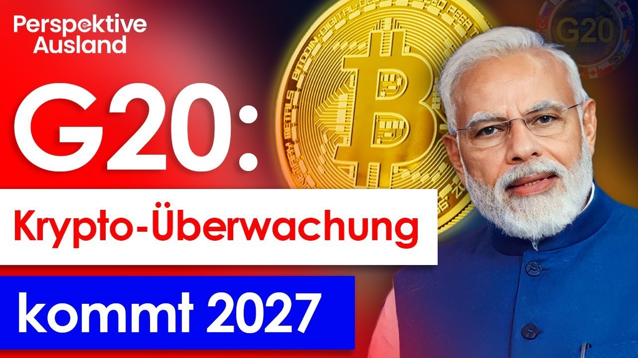 G20 Gipfel Indien: Totale weltweite Krypto-Überwachung 2027