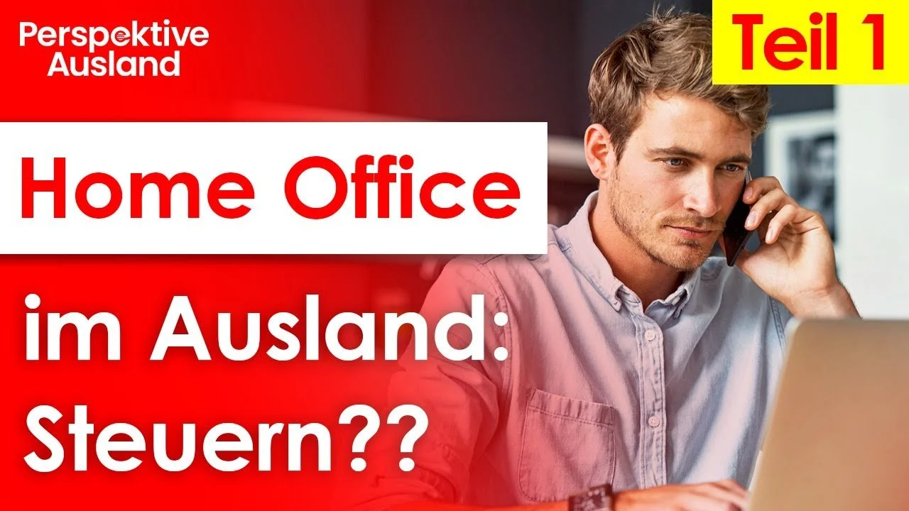 Homeoffice im Ausland: Wo steuerpflichtig?  - Teil 1