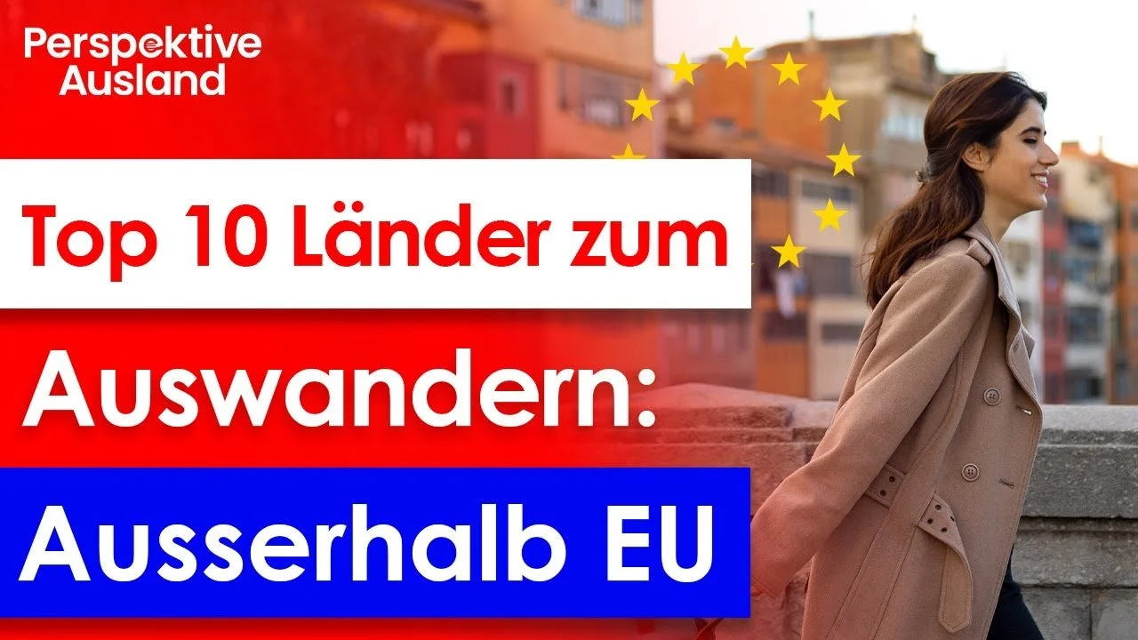 Wohin auswandern? Top 10 Länder außerhalb der EU