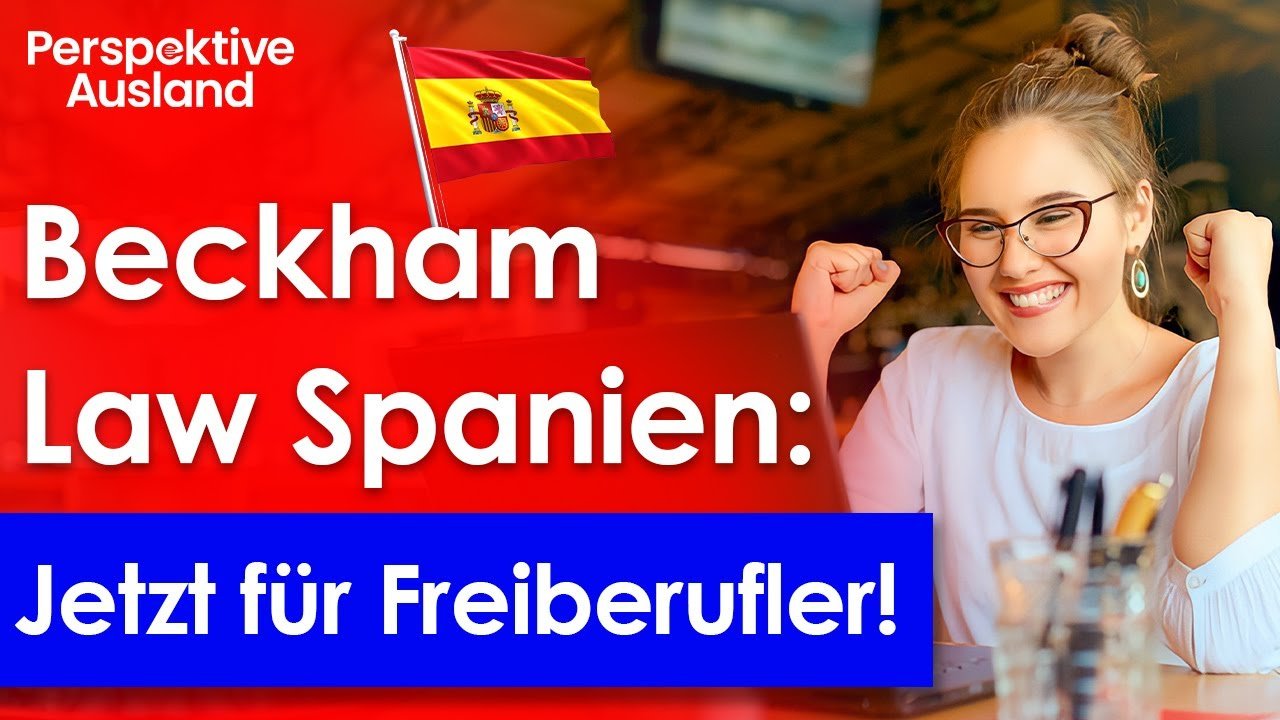 Spanien steuergünstig: Beckham Law jetzt endlich auch für Freiberufler