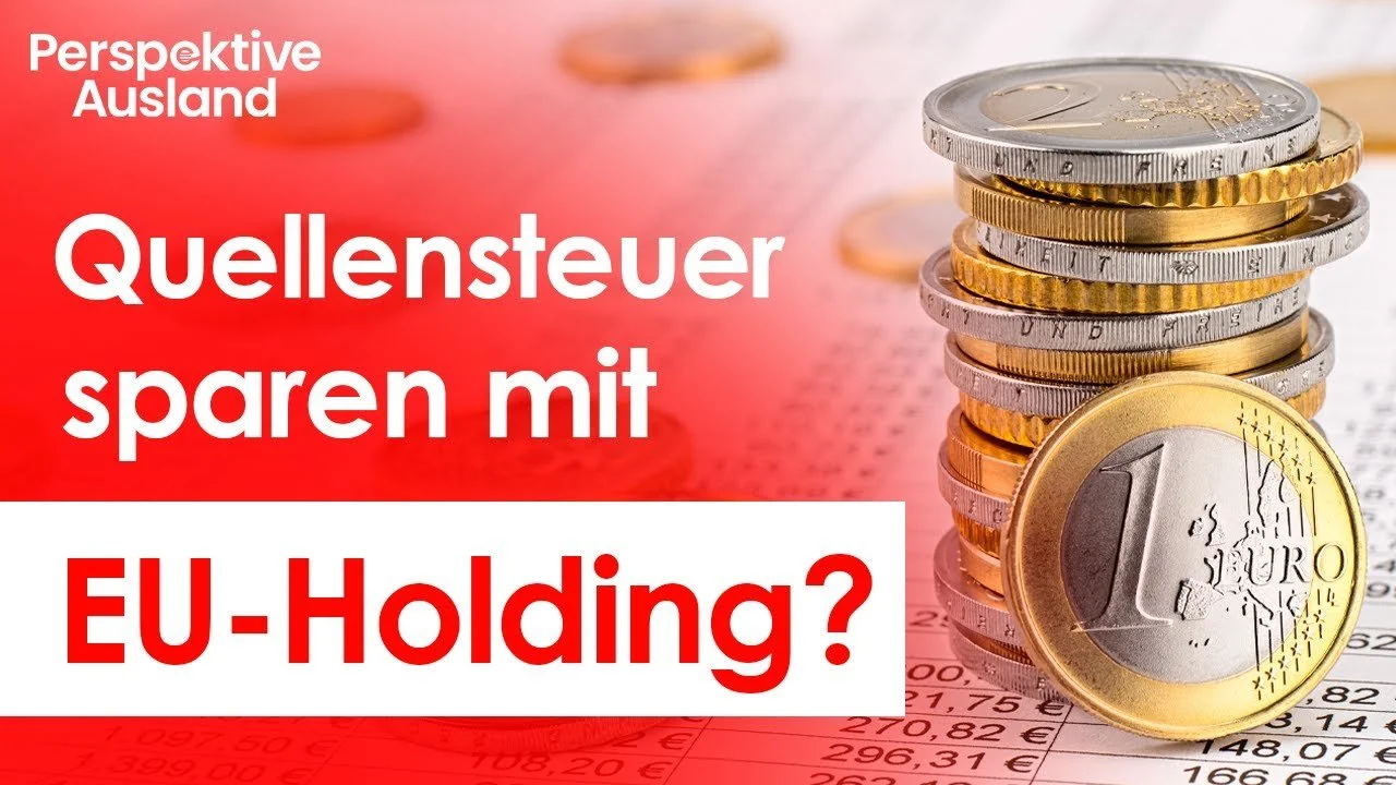 Mutter-Tochter-Richtlinie: 0% GmbH-Quellensteuer dank EU-Holding?