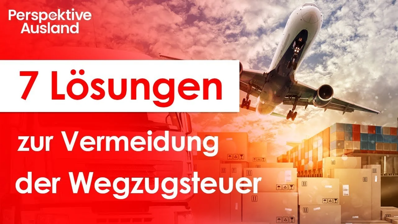 Keine WEGZUGSTEUER: Wegzugsbesteuerung sicher vermeiden