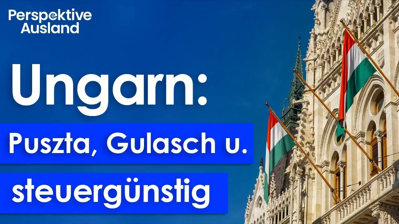 Ungarn - Entspannter Wohnsitz und günstiger Unternehmensstandort