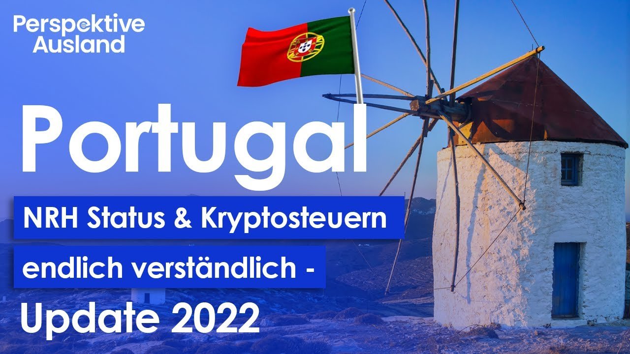 Portugal NHR Status &amp; Kryptosteuern – endlich verständlich – Update 2022