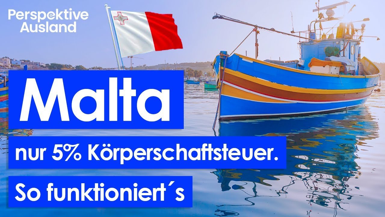 Malta – nur 5% Körperschaftsteuer. So funktioniert‘s