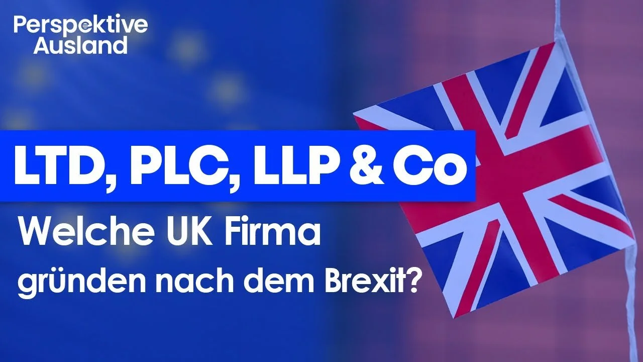 LTD, PLC, LLP &amp; Co - welche UK Firma gründen nach dem Brexit?