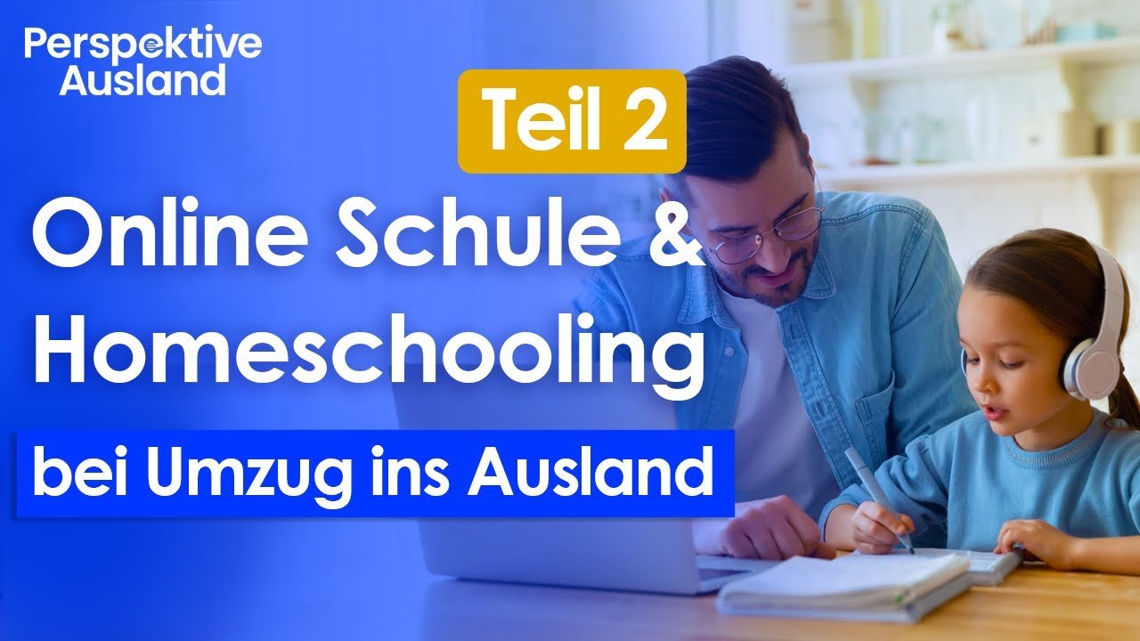 Online Schule &amp; Homeschooling bei Umzug ins Ausland - Teil 2