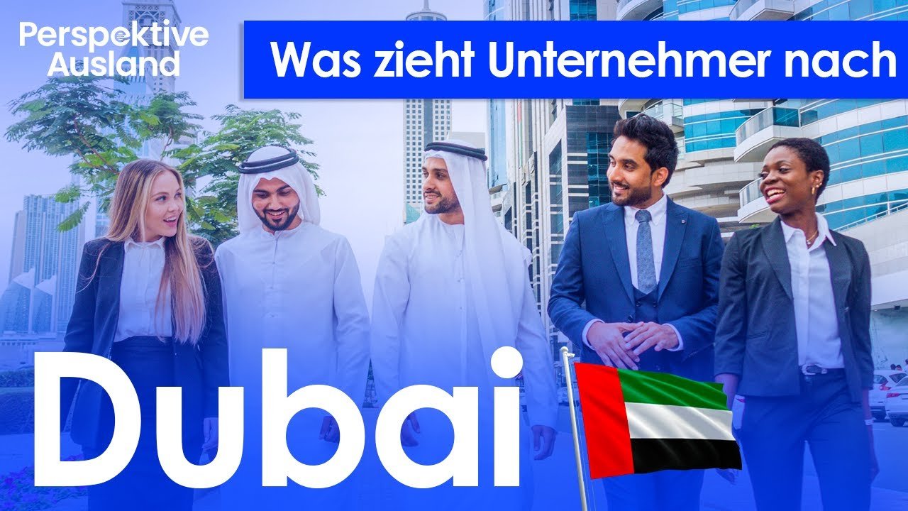 Was zieht Unternehmer nach Dubai?