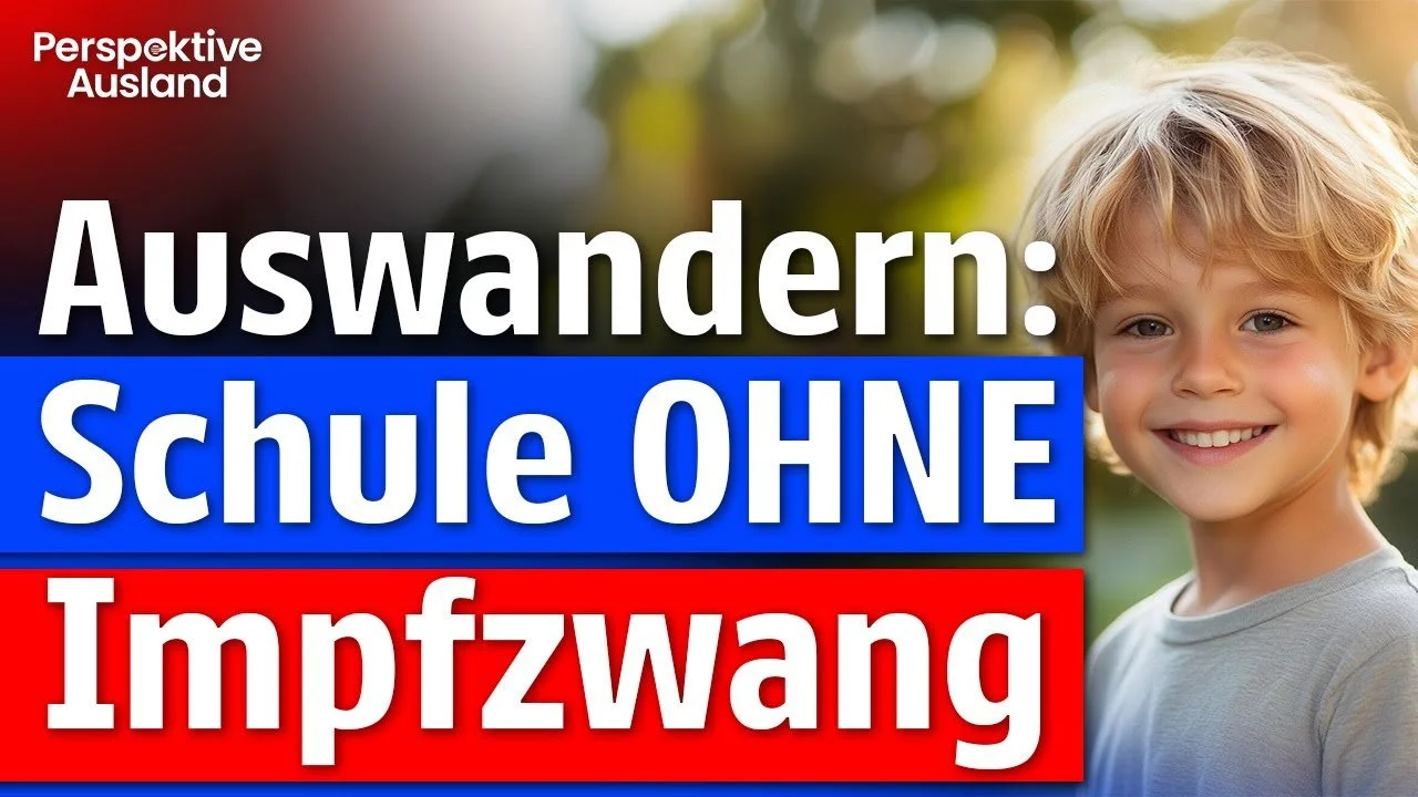 Impfkritisch auswandern? Hier dürfen Kinder ungeimpft zur Schule