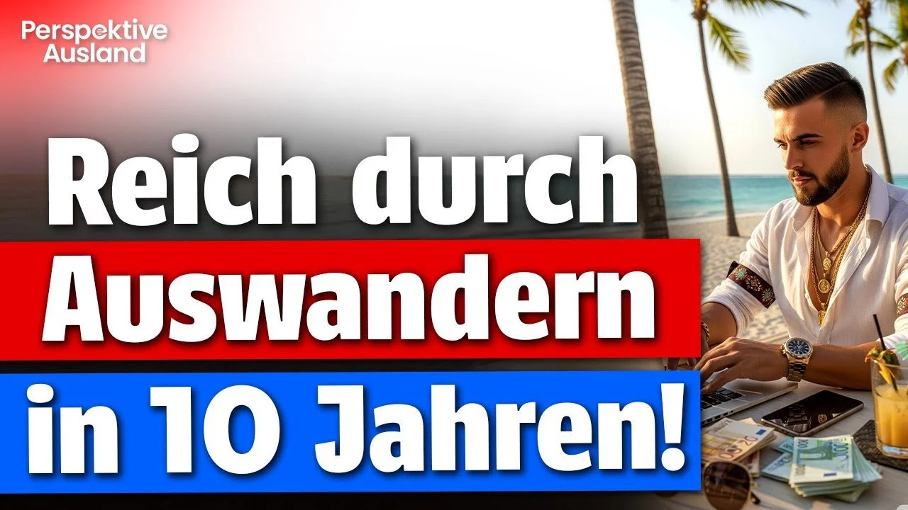 Finanzielle Freiheit: Wie du im Ausland in 10 Jahren reich wirst!
