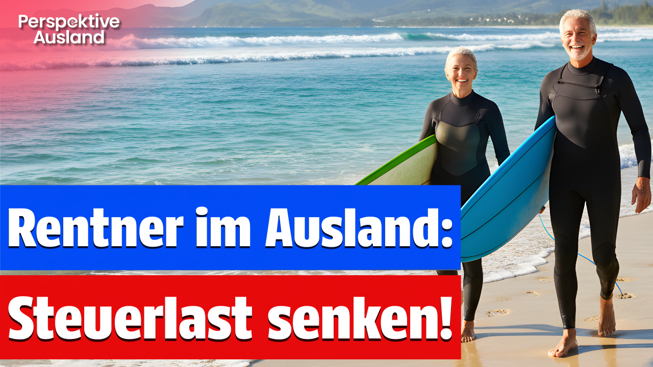 Als Rentner im Ausland die unbeschränkte Steuerpflicht in Deutschland beantragen