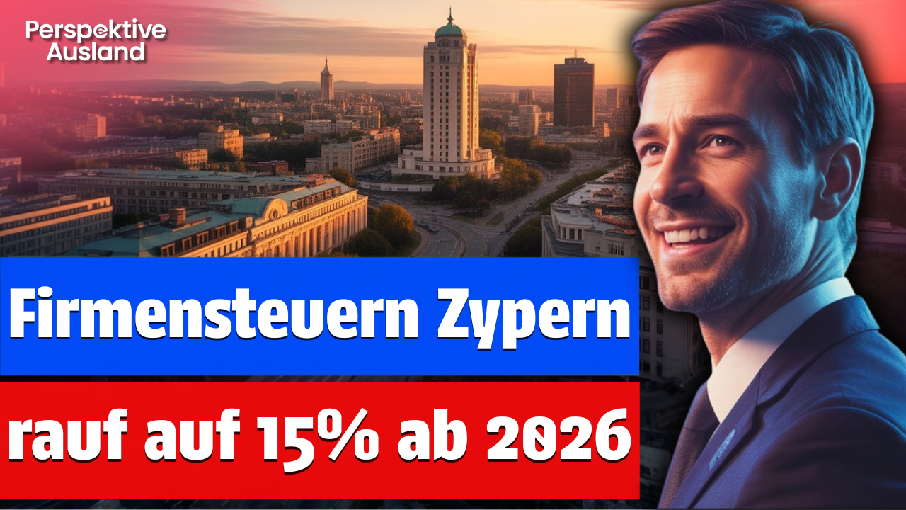 Zypern: 15% Körperschaftsteuer für ALLE Firmen ab 2026