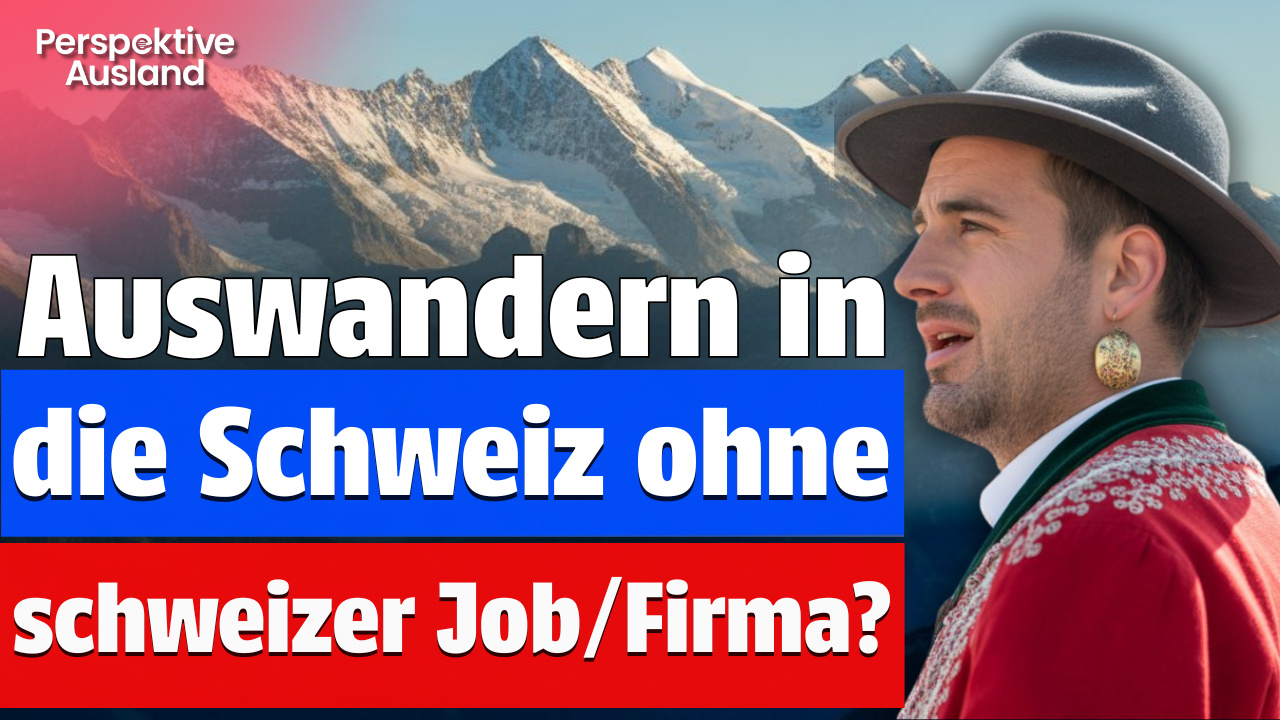 Auswandern Schweiz: OHNE schweizer Job bzw. Firmengründung möglich??