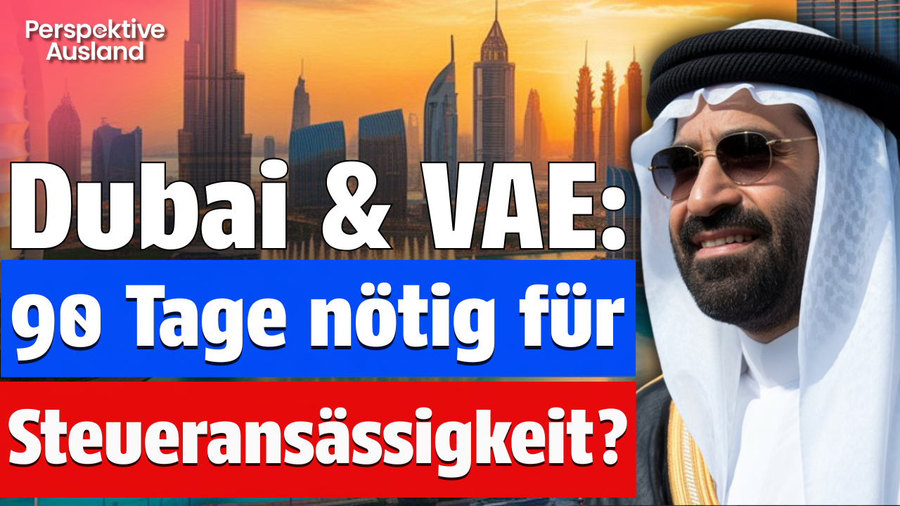 Muss man sich echt 90 Tage in Dubai aufhalten, um steueransässig zu sein?