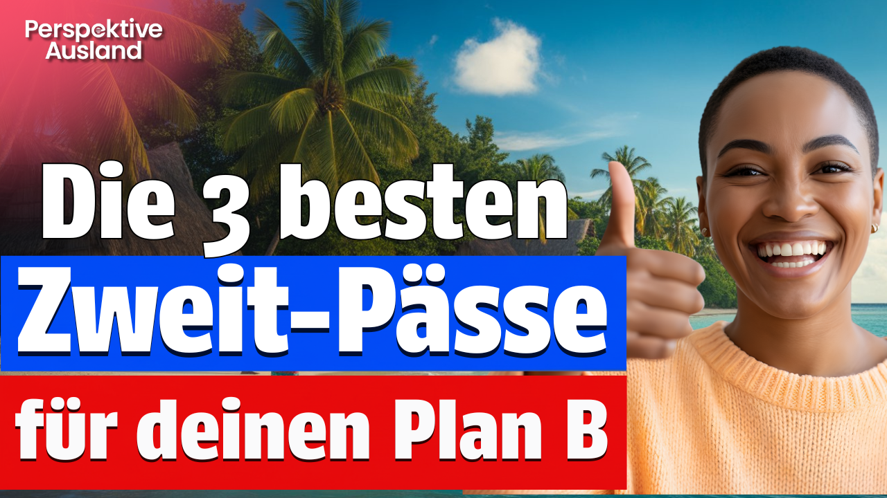 3 Top-Varianten zum Plan B Zweitpass &amp; Staatsbürgerschaft