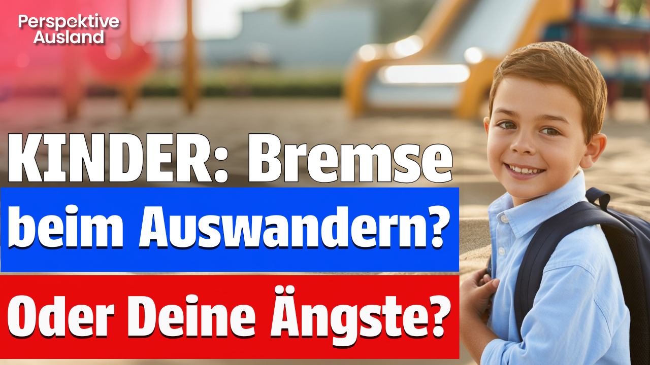 Kinder: Echtes Auswanderungshindernis oder nur eine Ausrede?