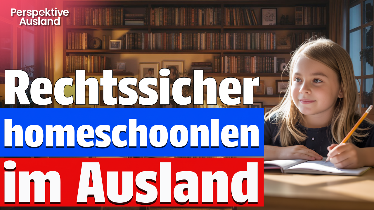 Auswandern, Homeschooling &amp; Recht: Was deutsche Eltern wissen müssen