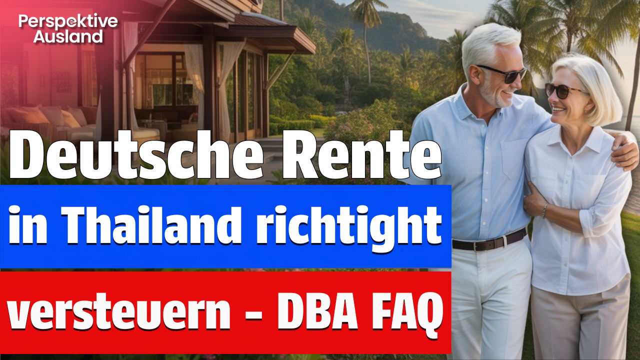 Deutsche Rente in Thailand: Steuerregeln richtig verstehen - DBA erklärt!