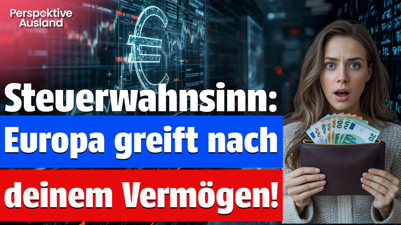 Steuerwahnsinn in Europa: Fliehe, bevor es zu spät ist!