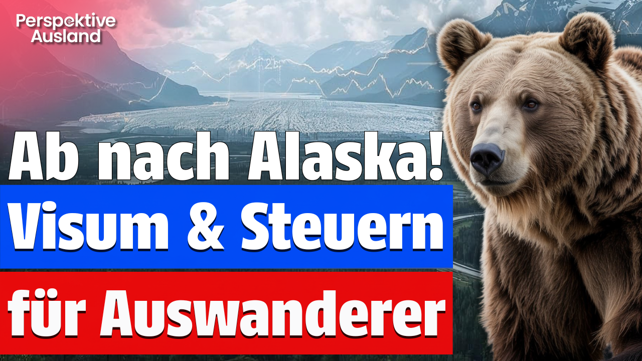 Nach Alaska auswandern: US-Visa &amp; Steuern Guide
