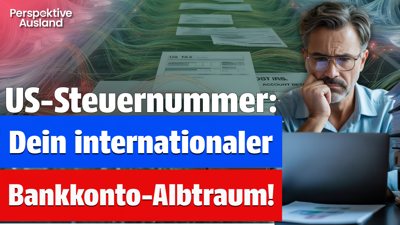 Wie deine US-Steuernummer zum Bankkonto-Killer werden kann