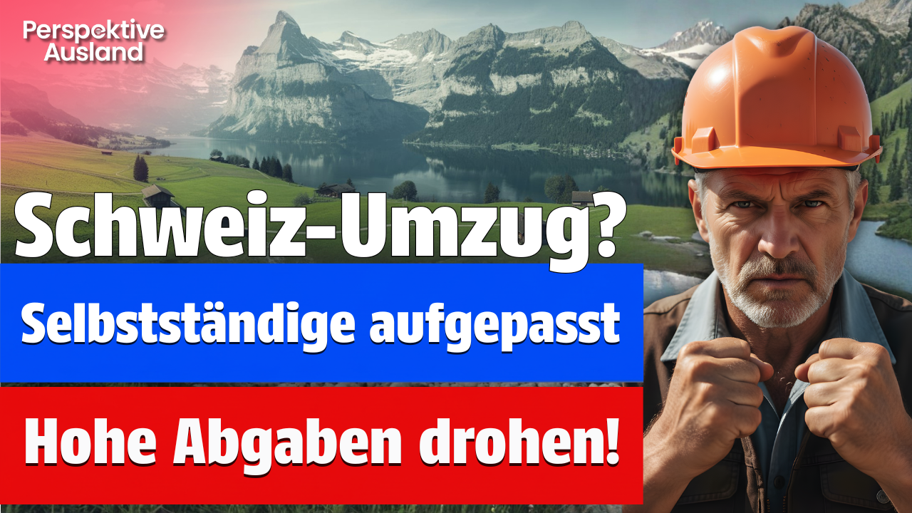 Auswandern in die Schweiz als Unternehmer? Vorsicht ungedeckelte Sozialabgaben!!