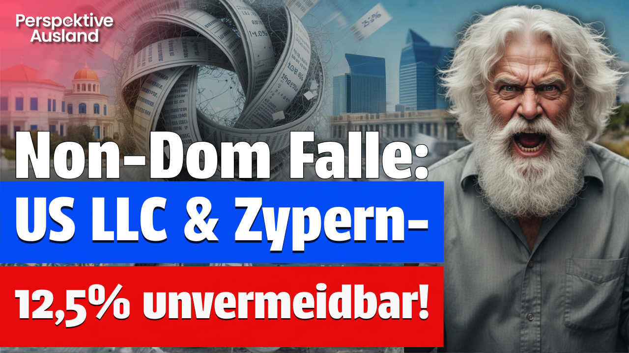 US LLC &amp; Zypern Non-Dom: Steuerparadies-Traum geplatzt! Die bittere Wahrheit