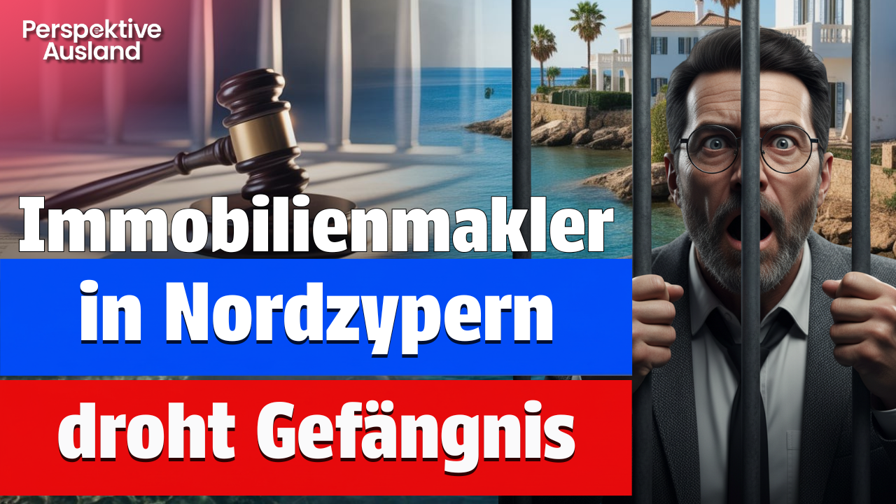 Republik Zypern macht Jagd auf Immobilienmakler in Nordzypern - komplexe Rechtslage birgt Risiken