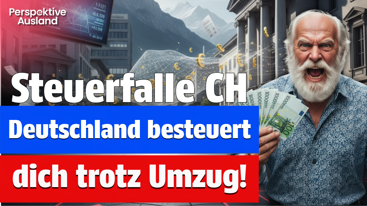 Steuerfalle Schweiz: Wie Deutschland dich bei Auswanderung zur Kasse bittet!
