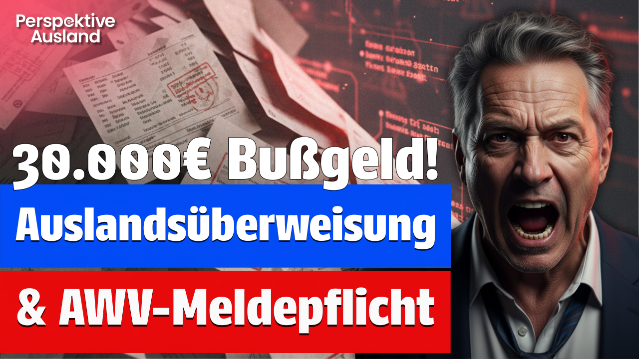 AWV-Meldepflicht: 30.000€ Bußgeld vermeiden! Auslandszahlungen richtig melden!