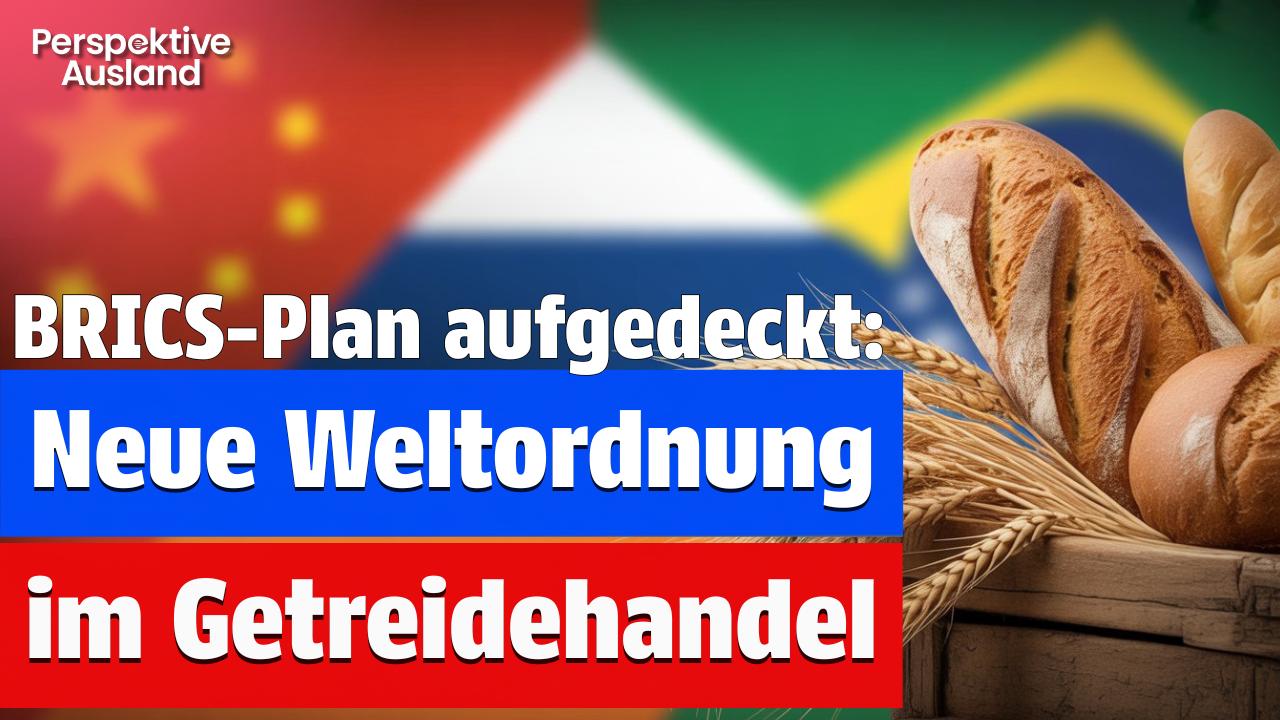 BRICS schockt mit Getreidebörse-Plan! Brot &amp; Lebensmittel bald massiv teuer in EU?
