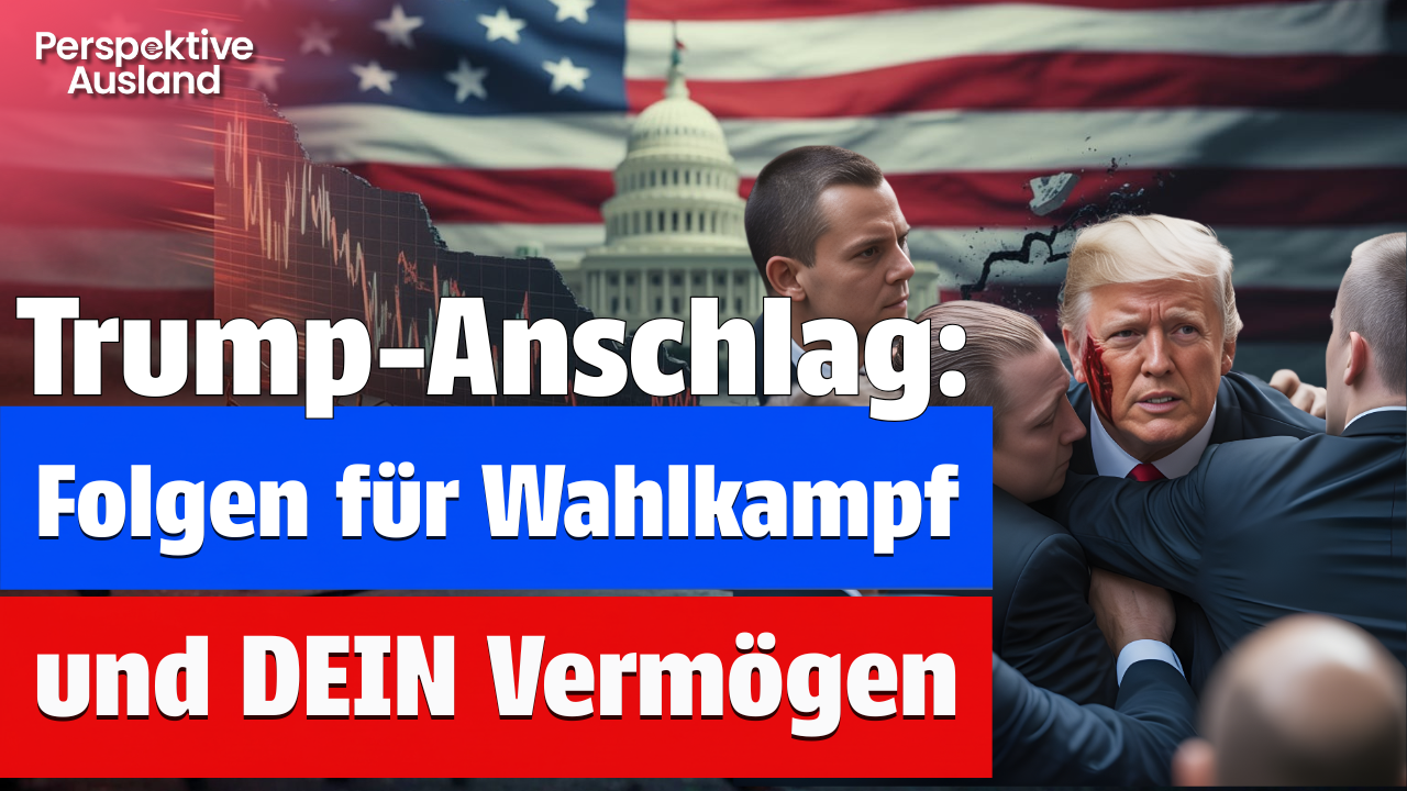 Was der Anschlag auf Donald Trump für die USA und Dein Vermögen bedeutet