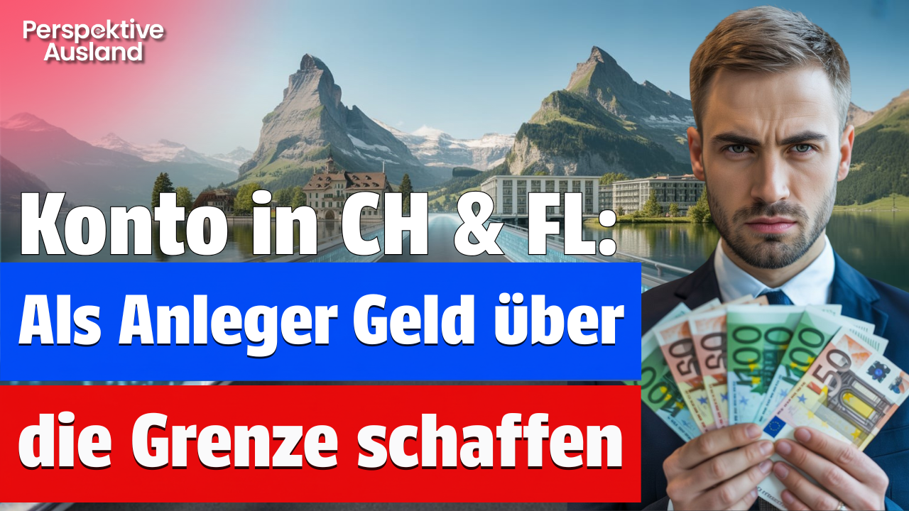 Konto in Liechtenstein &amp; Schweiz: So schaffen Anleger Geld über die Grenze