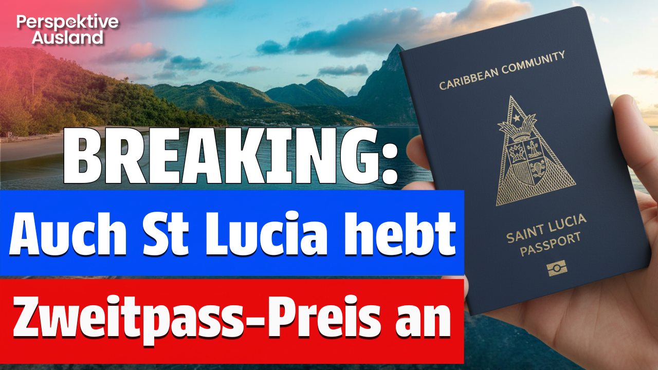 Auch St Lucia will Zweitpass-Preis erhöhen - jetzt schnell handeln!