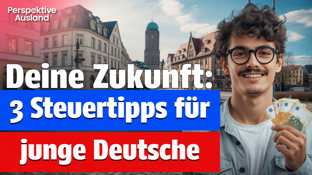 3 Steuertipps für junge Deutsche: Auswandern kann sich lohnen!