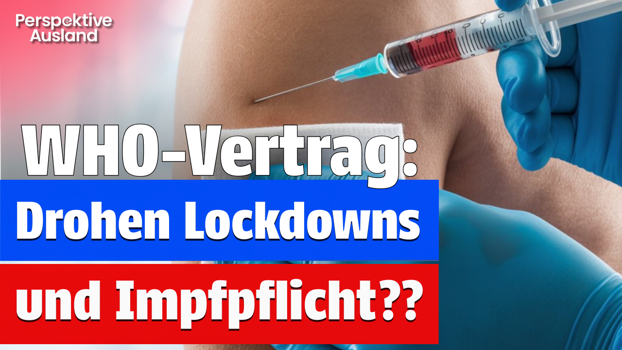 WHO Pandemievertrag: Zentral gesteuerte Zwangsimpfungen und neue Lockdowns?