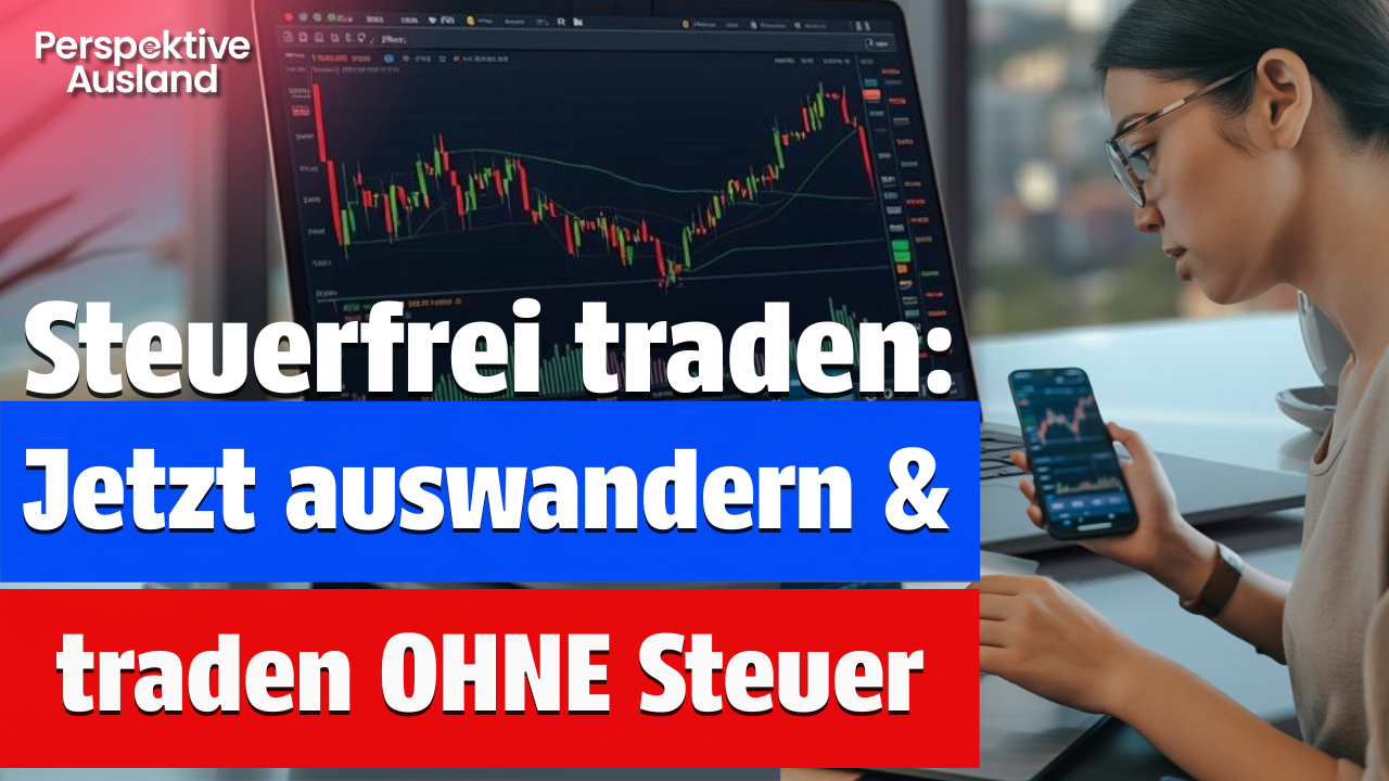 Gewerblich traden OHNE Steuer: Auswandern in diese Länder macht's möglich