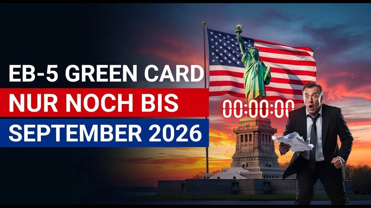 USA EB-5 Green Card: Nur bis September 2026 sicher?? Was Du jetzt wissen musst