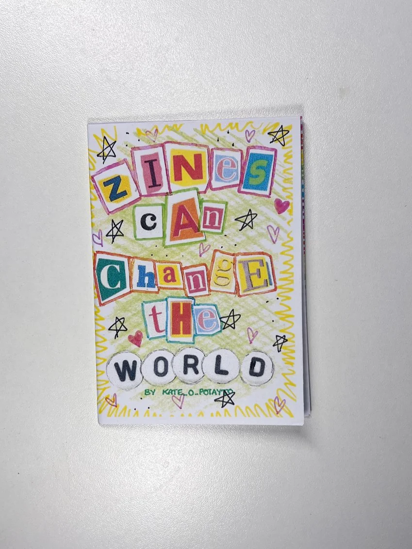 Zines can change the world - Kate_o_potayto