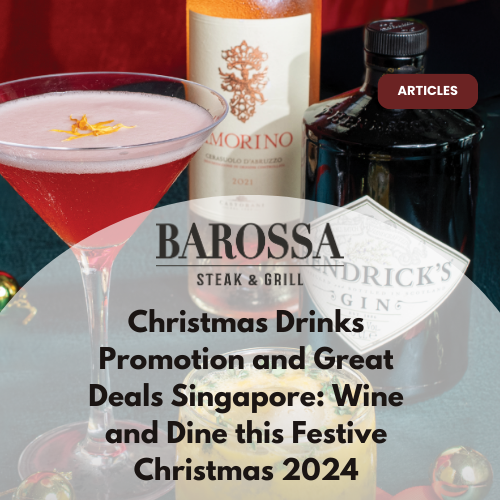Christmas Drinks Promotion and Great Deals Singapore: Wine and Dine this Festive Christmas 2024