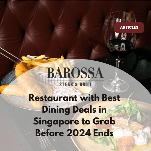 Restaurant with Best Dining Deals in Singapore to Grab Before 2024 Ends