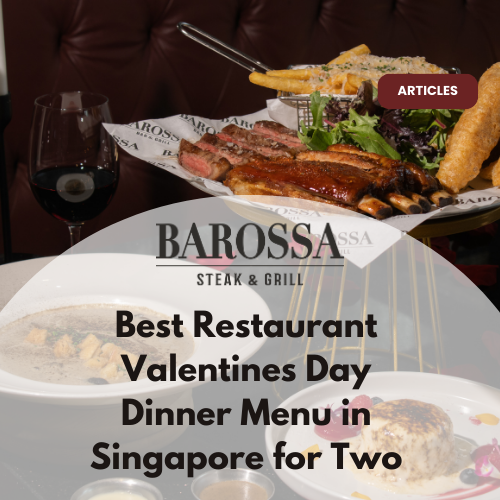 Best Restaurant Valentines Day Dinner Menu in Singapore for Two