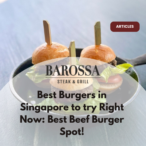 Best Burgers in Singapore to try Right Now: Best Beef Burger Spot!