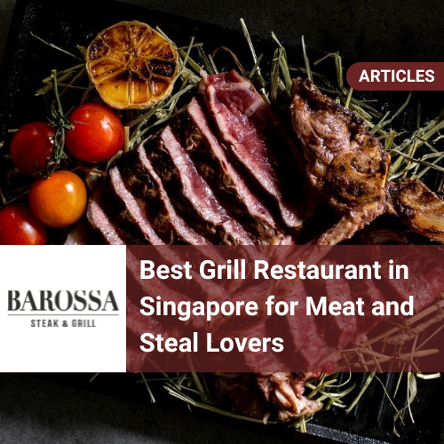Best Grill Restaurant in Singapore with Steak Menu