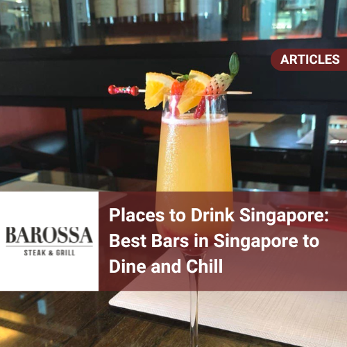 Best Place to Drink Singapore: Dine and Chill Spot