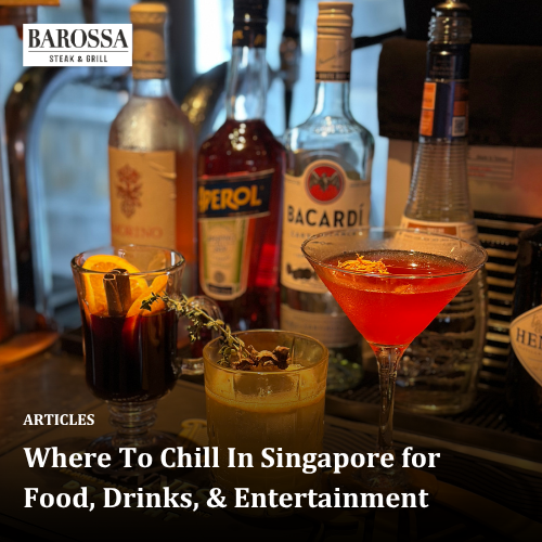 Where To Chill In Singapore for Food, Drinks, &amp; Entertainment