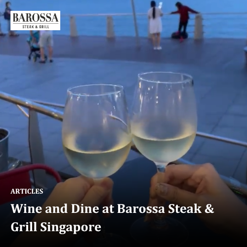 Wine and Dine at Barossa Steak &amp; Grill Singapore