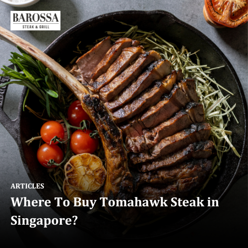Where To Buy Tomahawk Steak in Singapore?