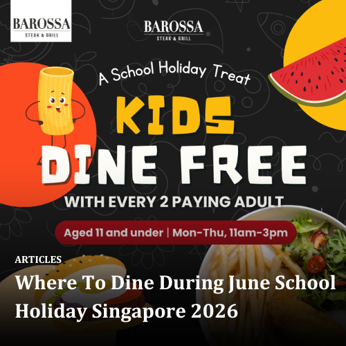 Where To Dine During June School Holiday Singapore 2026