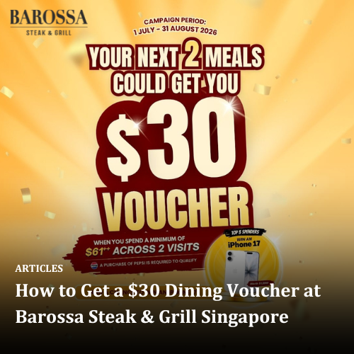 How to Get a $30 Dining Voucher at Barossa Steak &amp; Grill Singapore
